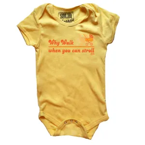Baby Why Walk When You Can Stroll One Piece Romper